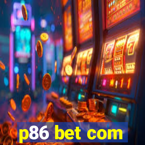 p86 bet com